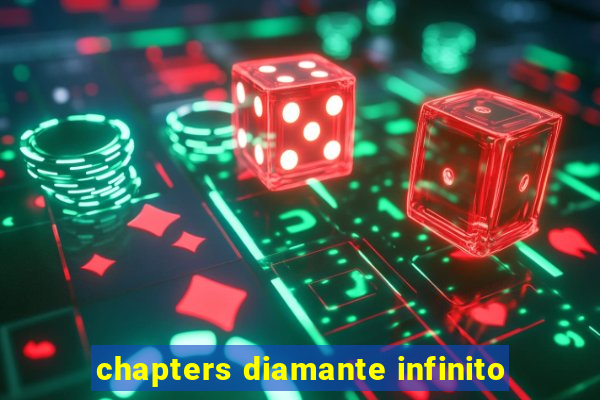 chapters diamante infinito